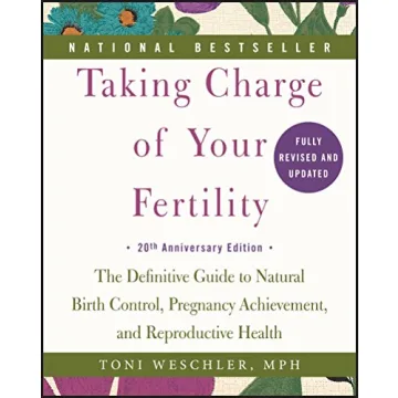 Taking Charge of Your Fertility, 20th Anniversary Edition: The Definitive Guide to Natural Birth Con...