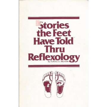 Reflexology Insights: Stories the Feet Have Told