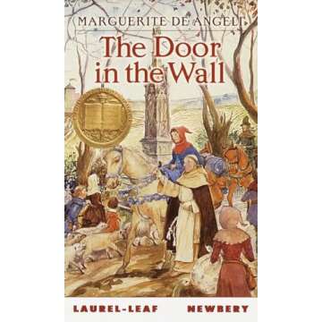 The Door in the Wall: A Newbery Medal Winner for Young Readers