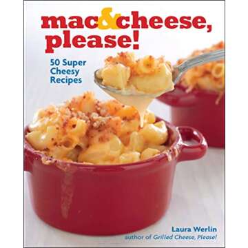 Mac & Cheese, Please!: 50 Super Cheesy Recipes for Cheesy Lovers