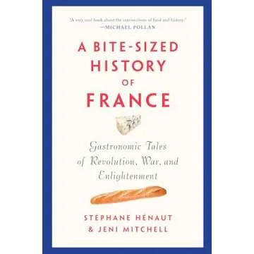 A Bite-Sized History of France: Gastronomic Tales of Revolution, War, and Enlightenment