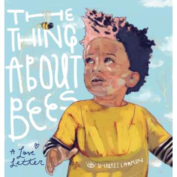 The Thing About Bees: A Love Letter - Children's Educational Book