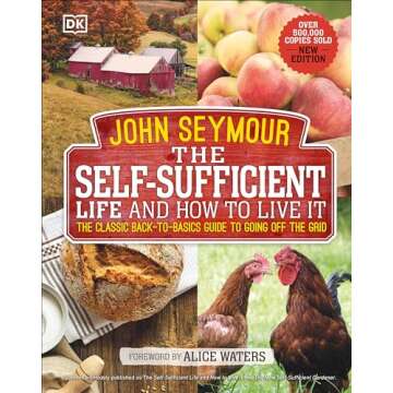 The Self-Sufficient Life and How to Live It: The Complete Back-to-Basics Guide