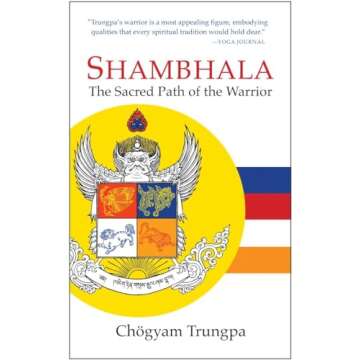 Shambhala: The Sacred Path of the Warrior