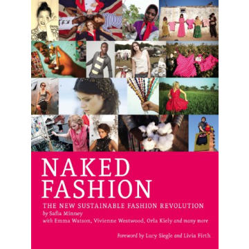 Naked Fashion: The New Sustainable Fashion Revolution