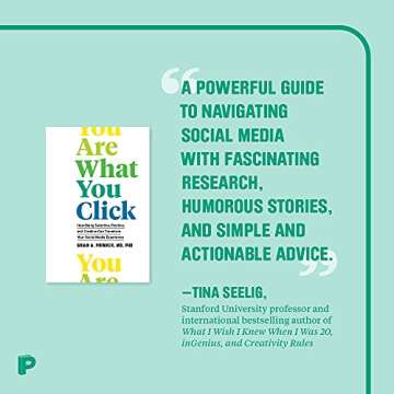 You Are What You Click: How Being Selective, Positive, and Creative Can Transform Your Social Media Experience