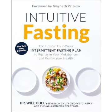 Intuitive Fasting: The Flexible Four-Week Intermittent Fasting Plan to Recharge Your Metabolism and ...