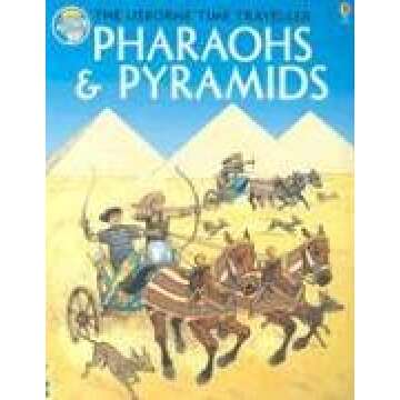 Pharaohs & Pyramids (The Usborne Time Traveller)