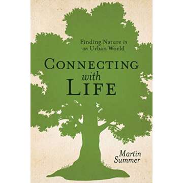 Connecting With Life: Finding Nature in an Urban World