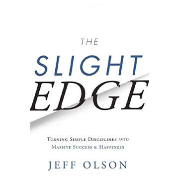 The Slight Edge: Turning Simple Disciplines into Massive Success and Happiness