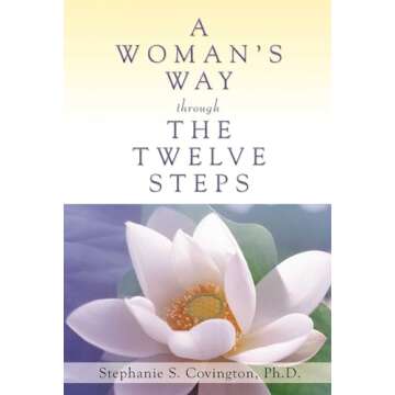 A Woman's Way Through the Twelve Steps: A Compassionate Guide for Women