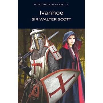 Ivanhoe: Unravel the Heroic Tales of Chivalry and Adventure