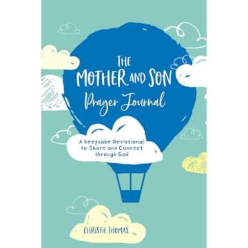 The Mother and Son Prayer Journal: A Keepsake Devotional to Share and Connect Through God