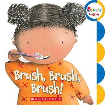 Brush, Brush, Brush! Engaging Toddler Book for Healthy Habits