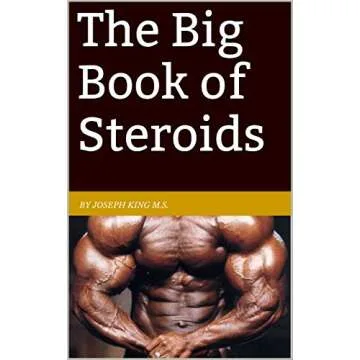 The Big Book of Steroids: An Unbiased Look at the World of Performance Enhancing Drugs