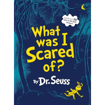 What Was I Scared Of?: A Glow-in-the-Dark Encounter for Kids (Classic Seuss)