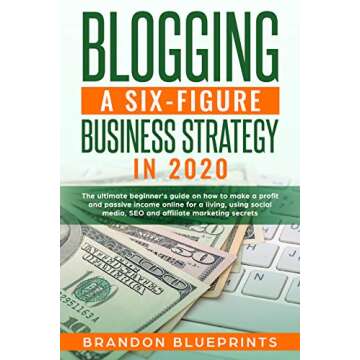 Blogging a 6 Figure Business Strategy in 2020: Unlock Your Online Income Potential Now