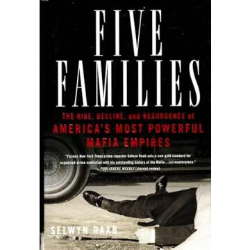 Five Families: The Rise, Decline, and Resurgence of America's Most Powerful Mafia Empires