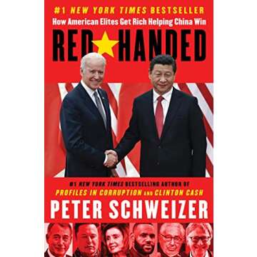 Red-Handed: How American Elites Get Rich Helping China Win