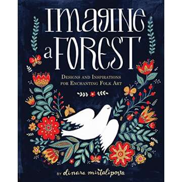 Imagine a Forest: Designs and Inspirations for Enchanting Folk Art