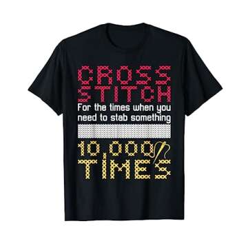 Cross Stitch Stab Something 10,000 Times - Cross Stitching T-Shirt
