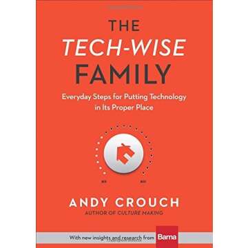 The Tech-Wise Family: Everyday Steps for Putting Technology in Its Proper Place - Hardcover