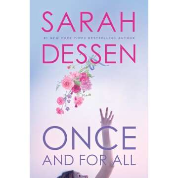 Once and For All: Sarah Dessen's Touching Tale of Love and Growth