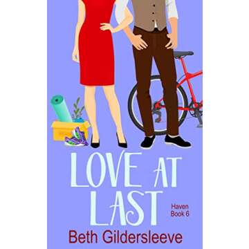 Love At Last: A friends-to-lovers, feel-good romance (Haven Book 6)