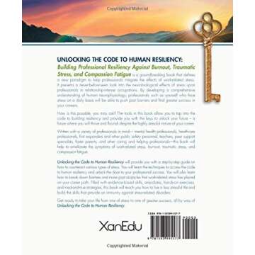 Unlocking the Code to Human Resiliency: Building Professional Resiliency Against Burnout, Traumatic ...