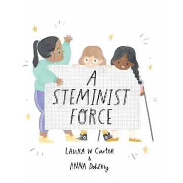 A Steminist Force Book for Girls in STEM