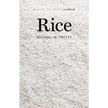 Rice: A Savor the South Cookbook - An In-Depth Culinary Guide to Southern Rice Dishes