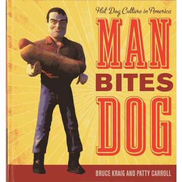 Man Bites Dog: Hot Dog Culture in America