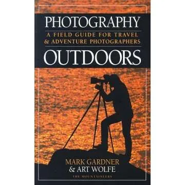 Photography Outdoors Guide for Travel & Adventure Enthusiasts