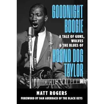 Goodnight Boogie: Unveiling the Legacy of Hound Dog Taylor Through Blues History and Storytelling