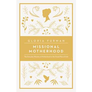 Missional Motherhood: Everyday Ministry of Motherhood in God's Plan