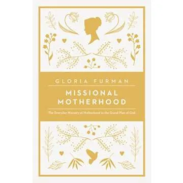 Missional Motherhood: Everyday Ministry of Motherhood in God's Plan