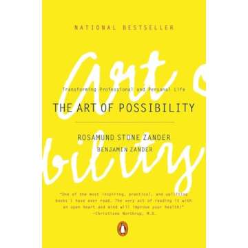 The Art of Possibility: Transforming Professional and Personal Life