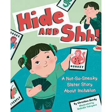 Hide and Shh!: A Not-So-Sneaky Sister Story About Inclusion