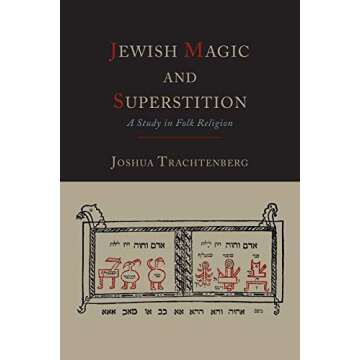 Jewish Magic and Superstition: A Comprehensive Study of Folk Religion