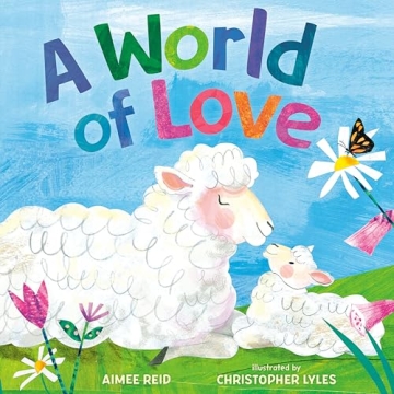 A World of Love: A Heartwarming Children's Storybook