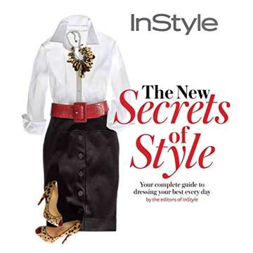 Instyle: The New Secrets of Style - Your Complete Fashion Guide to Everyday Dressing