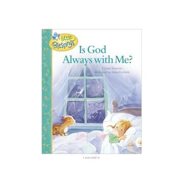 Little Blessings: Is God Always with Me? - A Child's Guide to Faith