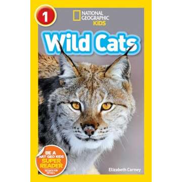 Wild Cats: Unleash the Power of Nature with National Geographic Kids