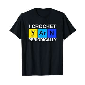 I Crochet Yarn Periodically T-shirt - Funny Crocheting Tee T-Shirt