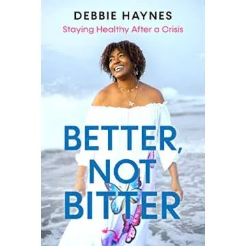 Better, Not Bitter: Staying Healthy After a Crisis