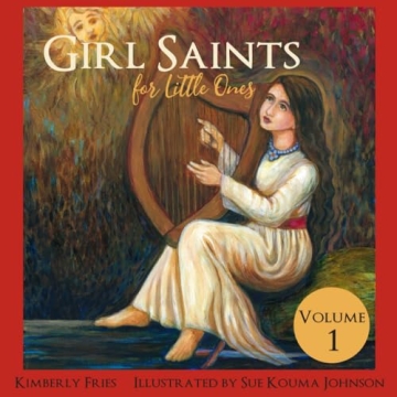 Girl Saints for Little Ones - Inspiring Stories for Kids