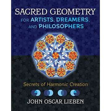 Sacred Geometry for Artists, Dreamers, and Philosophers: Secrets of Harmonic Creation