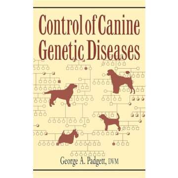 Comprehensive Guide to Canine Genetic Health - Control of Canine Genetic Diseases