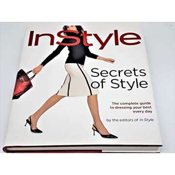 Complete Guide to Dressing Your Best Daily by InStyle