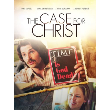 The Case for Christ: A Journey of Faith and Discovery